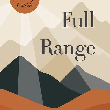 The Full Range: Essays from a Life Outside
